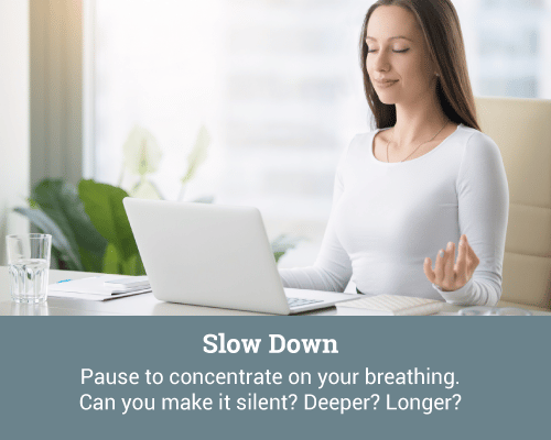 Pause-to-concentrate-on-your-breathing.-Can-you-make-it-silent--Deeper--Longer-
